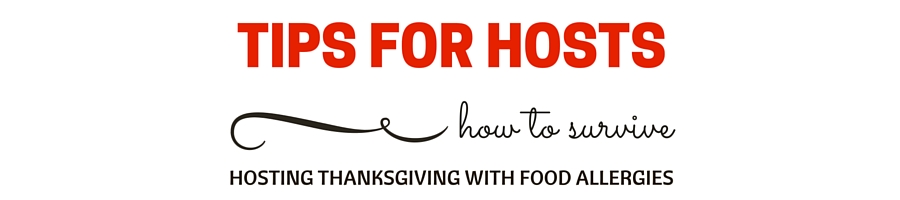 Tips for Hosts - How to survive thanksgiving with food allergies